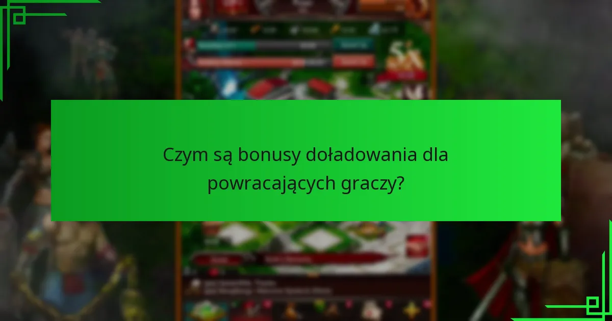 Kto kwalifikuje się jako powracający gracz do bonusów?