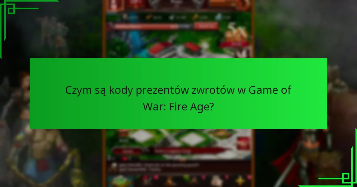 Jak gracze mogą wymieniać kody prezentów w Game of War: Fire Age?