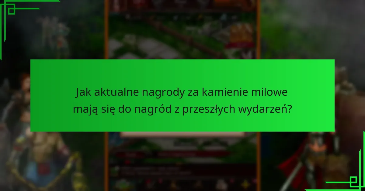 Jakie nagrody za kamienie milowe są dostępne dla nowych graczy?