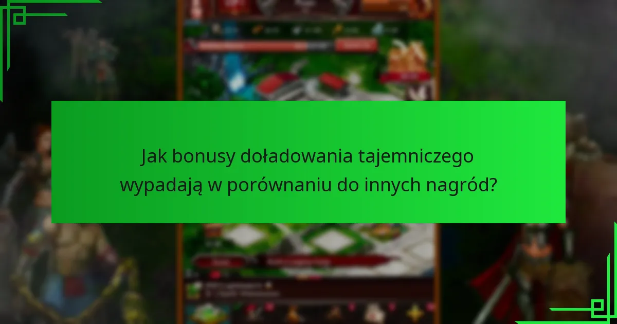 Jakie rodzaje nagród można oczekiwać od bonusów doładowania tajemniczego?
