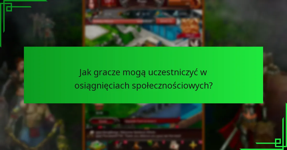 Jak gracze mogą uczestniczyć w osiągnięciach społecznościowych?
