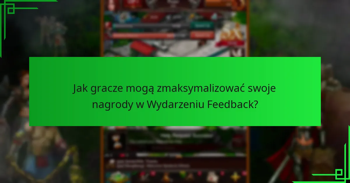 Jak gracze mogą zmaksymalizować swoje nagrody w Wydarzeniu Feedback?