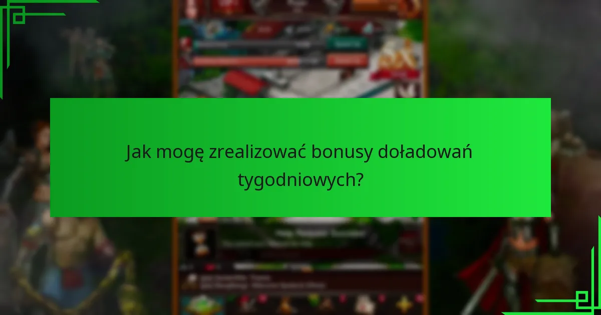 Jakie są korzyści z uczestnictwa w bonusach doładowań tygodniowych?