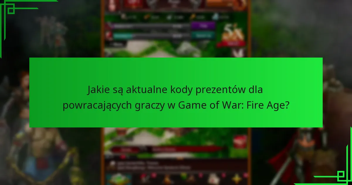 Kiedy wygasają kody prezentów dla powracających graczy?